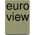 Euro view