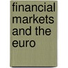 Financial markets and the Euro door Onbekend