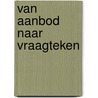 Van aanbod naar vraagteken by F. Nijboer