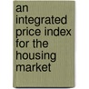 An Integrated Price Index for the Housing Market door F.W. Pallada