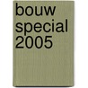 Bouw Special 2005 door G. Hieminga