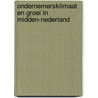 Ondernemersklimaat en groei in Midden-Nederland door M.J.P.M. Peek