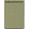 Landbouwmachines door R. Luman