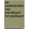 De Nederlanden van wandkaart tot postkaart door H.A.M. van der Heijden