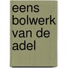 Eens bolwerk van de adel door J. Thomassen