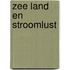 Zee land en stroomlust