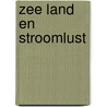 Zee land en stroomlust door Laan