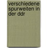 Verschiedene spurweiten in der ddr door Honig