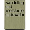 Wandeling oud yselstadje oudewater by Schouten