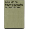 Aeloude en hedendaegsche scheepsbouw by Witsen