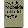 Over de hobbelde bobbelde heyde by A.J. Gevers