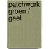 Patchwork groen / geel