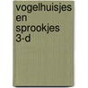 Vogelhuisjes en sprookjes 3-D door M. Craenen