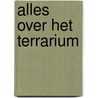 Alles over het terrarium by Aleven