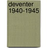 Deventer 1940-1945 by C.M. Hogenstijn