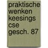 Praktische wenken keesings cse gesch. 87