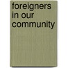 Foreigners in our community by Unknown