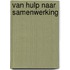 Van hulp naar samenwerking