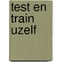 Test en train uzelf