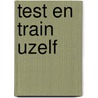 Test en train uzelf by Golenitsjev