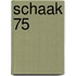 Schaak 75