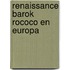 Renaissance barok rococo en europa