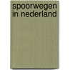Spoorwegen in nederland door R.H. Fuchs