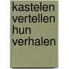 Kastelen vertellen hun verhalen by Schellart