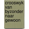 Crooswyk van byzonder naar gewoon door Smit