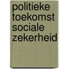 Politieke toekomst sociale zekerheid by Roebroek