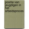 Positie van jeugdigen in het arbeidsproces door Onbekend