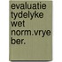 Evaluatie tydelyke wet norm.vrye ber.