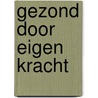 Gezond door eigen kracht by Zottmann