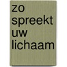 Zo spreekt uw lichaam door William K. Guthrie