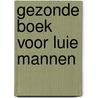 Gezonde boek voor luie mannen door Susan Rose