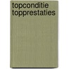 Topconditie topprestaties door Laurence E. Morehouse