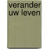 Verander uw leven