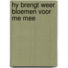 Hy brengt weer bloemen voor me mee door Oconnor