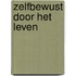 Zelfbewust door het leven