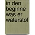 In den beginne was er waterstof