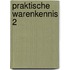 Praktische warenkennis 2