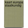 Kaart Europa staatkundig door Onbekend