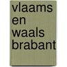 Vlaams en Waals Brabant door Onbekend