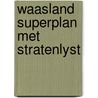 Waasland superplan met stratenlyst door Onbekend