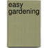 Easy Gardening