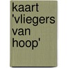 Kaart 'Vliegers van hoop' by Unknown