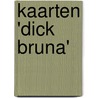 Kaarten 'Dick Bruna' door Onbekend