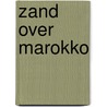 Zand over marokko door Onbekend