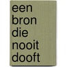 Een bron die nooit dooft door Cara Ella Bouwman