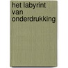 Het labyrint van onderdrukking by Daan Bronkhorst